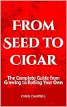 Seed to Cigar: An...