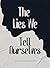 The Lies We Tell Ourselves