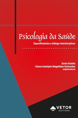 Psicologia da saúde: Especificidades e diálogo interdisciplinar (Portuguese Edition)