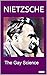 NIETZSCHE - THE GAY SCIENCE (Nietzche Series)