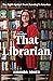 That Librarian: The Fight A...