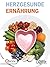Herzgesunde Ernährung: Gesu...