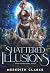 Shattered Illusions (Ironcr...