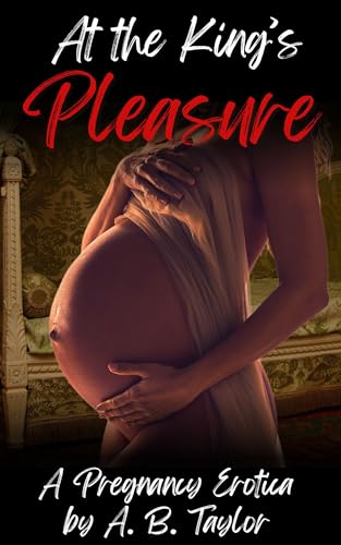 At the King's Pleasure (At the King's Pleasure Series Book 1)