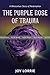 The Purple Rose Of Trauma: ...