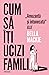 Cum să îți ucizi familia
