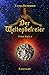 Der Weltenbefreier by Tanja Kummer