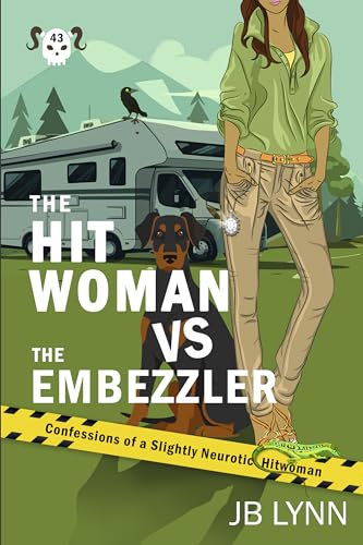 The Hitwoman vs the Embezzler (Confessions of a Slightly Neurotic Hitwoman #43)