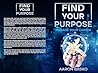 Find Your Purpose...
