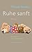 Ruhe sanft