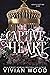 Captive Heart (Lyon Dynasty World, #1-2)