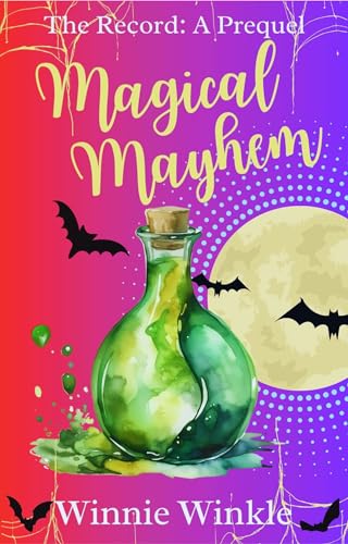 Magical Mayhem: A Prequel (The Record)
