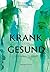 KRANK oder GESUND: Wie man es sieht (German Edition)