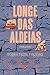 Longe das aldeias (Portuguese Edition)
