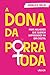 A dona da p*rra toda: para ...