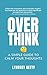 Overthink: A Simple Guide to Calm Your Thoughts (Thoughtbooks)