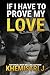 If I Have To Prove My Love (The McCoy Crime Family Saga, #3)