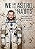 We Are All Astronauts: The ...