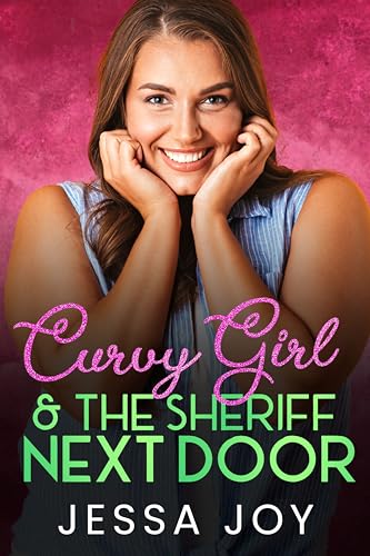 Curvy Girl and the Sheriff Next Door (Curvy Girls Date #11)