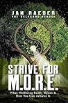 Strive for M.O.R.E. by Jan Raeder Strive for M.O.R.E. by Jan Raeder