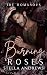 Burning Roses (The Romanovs...