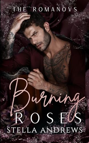 Burning Roses (The Romanovs, #1)