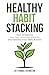 Healthy Habit Stacking by Thomas Covington