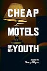 Cheap Motels of My Youth by George Bilgere
