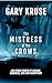 The Mistress of the Crows  by Gary Kruse The Mistress of the Crows  by Gary Kruse