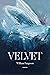 Velvet: Poems