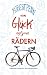 Vom Glück auf zwei Rädern by Robert Penn