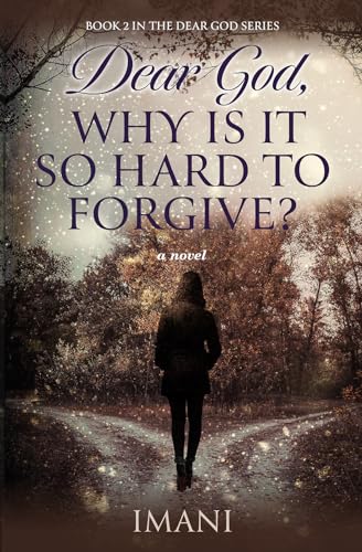 Dear God, Why Is It So Hard to Forgive (Dear God, #2)