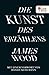 Die Kunst des Erzählens by James Wood