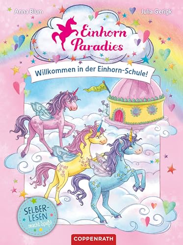 Einhorn-Paradies (Leseanfänger, Bd. 1): Willkommen in der Einhorn-Schule! (Einhorn-Paradies (Leseanfänger)) (German Edition)