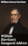William Harrison's Inaugural Address: Enriched edition. A Vision for a Brighter Future: Uniting a Nation through Patriotism and Identity