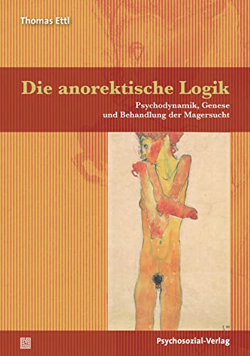 Die anorektische Logik: Psychodynamik, Genese und Behandlung der Magersucht (German Edition)
