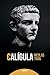 Calígula (Historia y biografías) (Spanish Edition)
