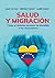 Salud y migración: Cómo el ...