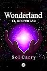 Wonderland: El despertar (Spanish Edition) Wonderland: El despertar (Spanish Edition)