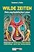 WIlde Zeiten: Mein psychedelisches Leben (German Edition)