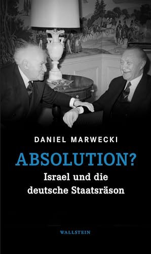 Absolution?: Israel und die deutsche Staatsräson (German Edition)
