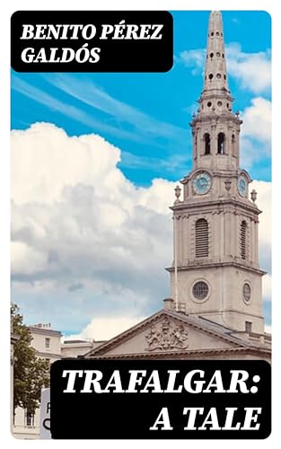 Trafalgar: A Tale: Enriched edition.