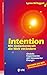 Intention: Mit Gedankenkraft die Welt verändern Globale Experimente mit fokussierter Energie (German Edition)