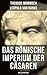 Das Römische Imperium der Cäsaren (Mit Illustrationen): Länder und Leute von Cäsar bis Diocletian + Die Weltepoche des römischen Imperiums bis zum Zeitalter Justinians (German Edition)