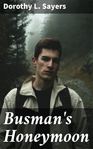 Busman's Honeymoon: A Captivating Blend of Love, Marriage, and Murder in Early 20th-Century England