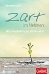 Zart im Nehmen: W...
