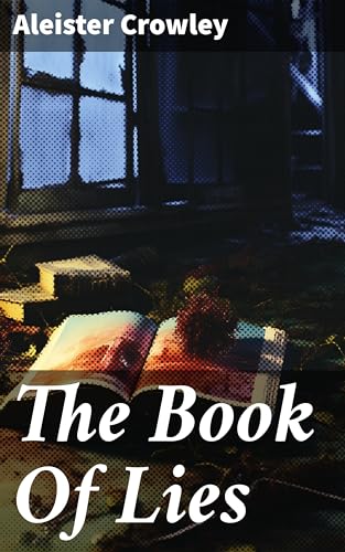 The Book Of Lies: Enriched edition. Occult Classic