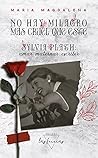 No hay milagro más cruel que este: Sylvia Plath: amar, maternar, escribir (Spanish Edition)