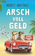 Arsch voll Geld: Ein Erdmännchen-Krimi