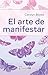 El arte de manifestar (Spanish Edition)